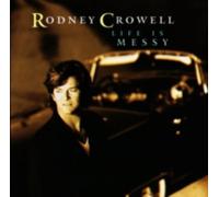RODNEY CROWELL: LIFE IS MESSY - CD