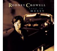 Rodney Crowell LIFE IS MESSY (CD) (US IMPORT)