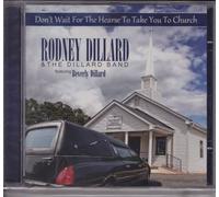 Rodney Dillard & the Dillard Band - Dont Wait for The Hearse Take You to Church