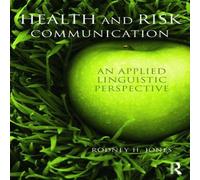Rodney Jones Health & Risk Communication: An Applied Linguistic Perspective in White Rodney Jones White