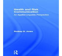 Rodney Jones Health & Risk Communication: An Applied Linguistic Perspective Rodney Jones Multicolor