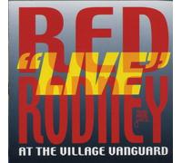 Rodney, Red - Live at the Village Vanguard