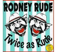 Rodney Rude - Twice as Rude