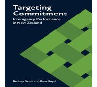 Rodney Scott Targeting Commitment : Interagency Performance in New Zealand Rodney Scott Multicolor