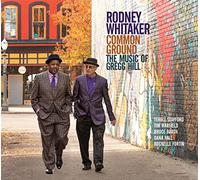 Rodney Whitaker - Common Ground: The Music Of Gregg Hill [CD]