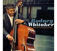 Rodney Whitaker When We Find Ourselves Alone (CD) Album (US IMPORT)