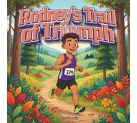 Rodney's Trail of Triumph: A Mohawk Runner's Rhyming Adventure from Tyendinaga