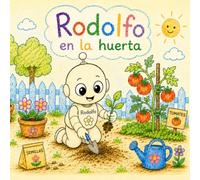 Rodolfo en la huerta (Las aventuras de Rodolfo, el robot jardinero)