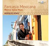Rodolfo Perez - Fantasia Mexicana, Mexican Guitar Music
