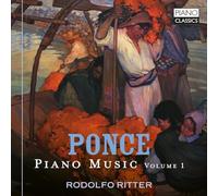 Rodolfo Ritter - Manuel Ponce: Piano Music Vol.1
