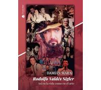 Rodolfo Valdés Sigler. Así en la vida como en el arte