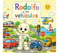 Rodolfo y los vehículos: Libro de colorear infantil (Las aventuras de Rodolfo, el robot jardinero)
