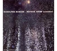 Rodolphe Burger - Meteor Show Extended