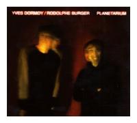Rodolphe Burger & Yves Dormoy - Planetarium