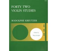 Rodolphe Kreutzer: 42 Violin Studies (Violin Solo), Edited by Mark Knight [Stainer and Bell]