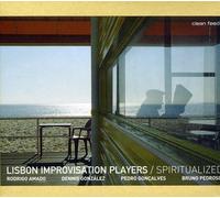 Rodrigo Amado Motion Trio - Lisbon Improvisation Players: Spiritualized