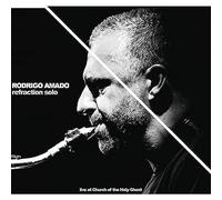 Rodrigo Amado - Refraction Solo