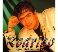 Rodrigo - Lo Mejor Del Amor