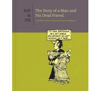 Rodrigues, Charles - Ray & Joe: The Story Of A Man And His Dead Friend And Other C