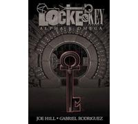 Rodriguez, Gabriel - Locke & Key Volume 6: Alpha & Omega