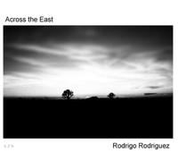 Rodriguez,Rodrigo - Across the East