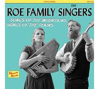 Roe Family Singers - Songs Of The Mountains Songs Of The Plains