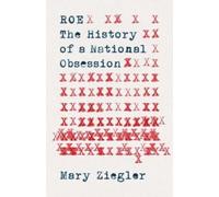 Roe : The History of a National Obsession