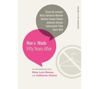 Roe v. Wade: Fifty Years After (History in the Headlines)