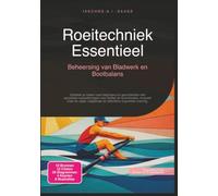 Roeitechniek Essentieel: Beheersing van Bladwerk en Bootbalans (Roeien)