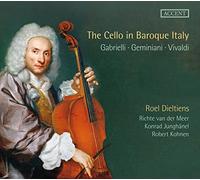 Roel Dieltiens, Richte van der Meer, Konrad Junghänel, Robert Kohnen - The Cello in Baroque Italy