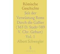 Römische Geschichte: Seit der Verwüstung Roms Durch die Gallier (365 D. Stadt=389 V. Chr. Geburt)
