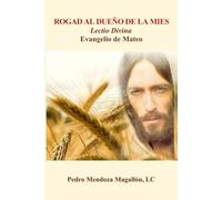 Rogad al Dueño de la mies: Lectio Divina. Evangelio de Mateo