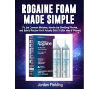 Rogaine Foam Made Simple: Fix the Common Mistakes, Handle the Shedding Worries, and Build a Routine You’ll Actually Stick To (For Men & Women)