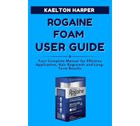ROGAINE FOAM User Guide: Your Complete Manual for Effective Application, Hair Regrowth and Long-Term Results