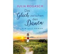 Rogasch - Das Glck zwischen den Dnen Ein Sylt-Roman - New paperback - X555z