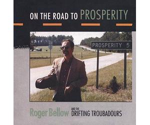 Roger Bellow & Drifting Trouba - On the Road to Prosperity