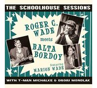 Roger C. Wade Meets Balta Bordoy - The Schoolhouse Sessions