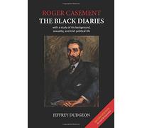 Roger Casement: The Black Diaries - with a study of his background, sexuality, and Irish political life by Jeffrey Dudgeon (2016-01-05)