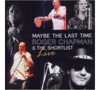 Roger Chapman - Maybe The Last Time: Live