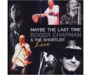 Roger Chapman and The Short List Maybe the Last Time 2011 (CD) Album