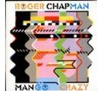 Roger Chapman - Mango Crazy