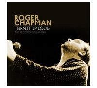 Roger Chapman: Turn It Up Loud - The Recordings 1981-1985, 5CD Remastered Box