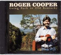 Roger Cooper - Going Back to Old Kentucky