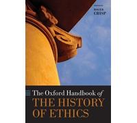 Roger Crisp The Oxford Handbook of the History of Ethics (Paperback)