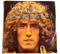 Roger Daltrey - Get Your Love / The World Over