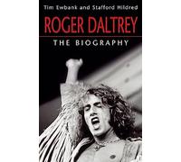 Roger Daltrey: The biography