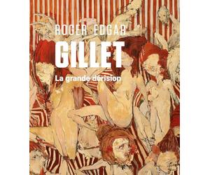 Roger Edgar Gillet, la grande dérision: Bilingue : Français / Anglais