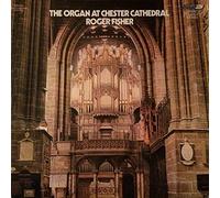 Roger Fisher - The Organ At Chester Cathedral [Vinyl LP]