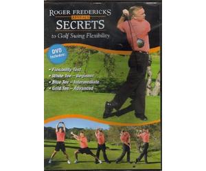 Roger Fredericks Reveals Secrets to Golf Swing Flexibility by Roger Fredericks Golf, LLC