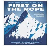 Roger Frison-Roche First on the Rope Paperback Book Roger Frison-Roche Multicolor